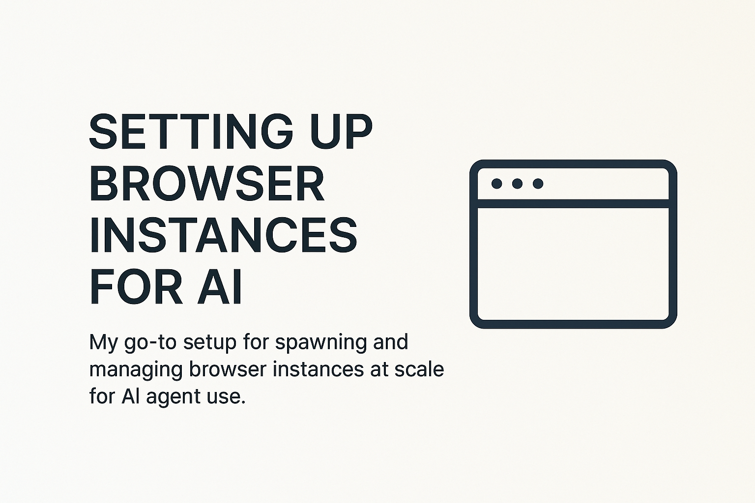 Setting Up Browser Instances for AI & Scraping