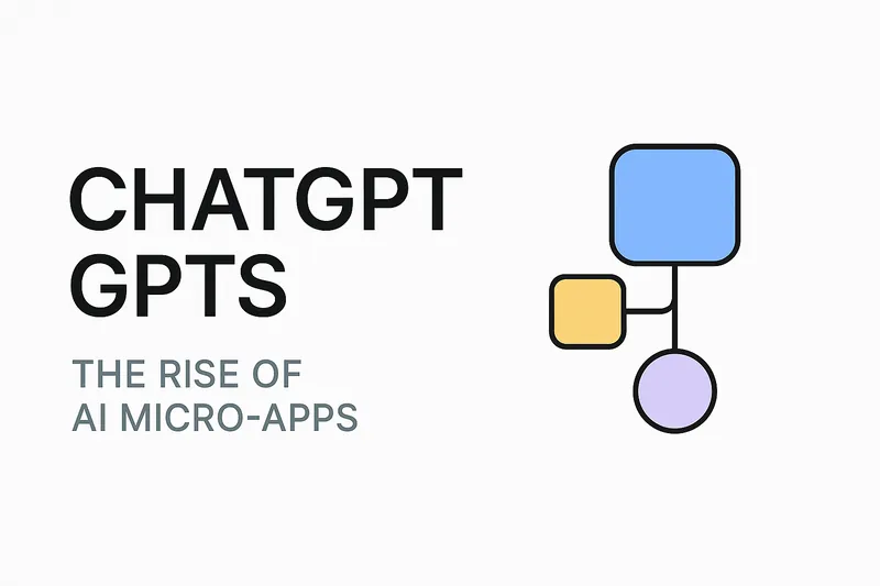 ChatGPT GPTs: The Rise of AI Micro-Apps