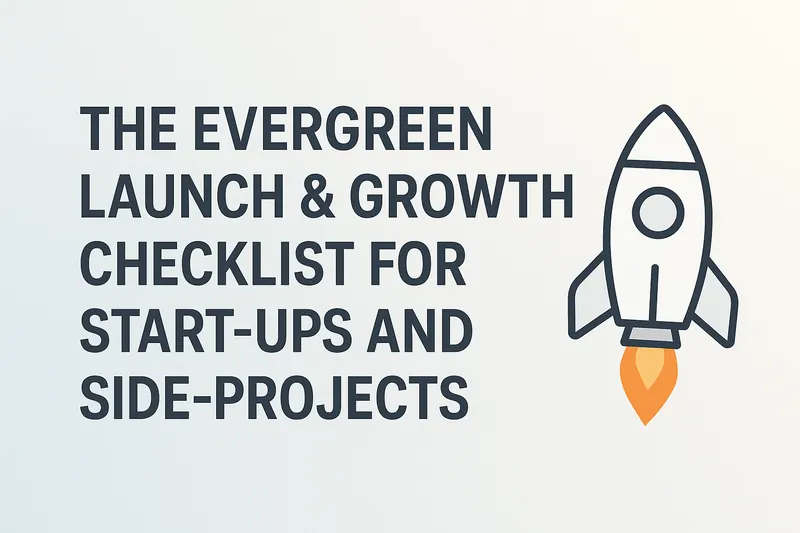 The Evergreen Launch & Growth Checklist for Start-ups and Side-Projects