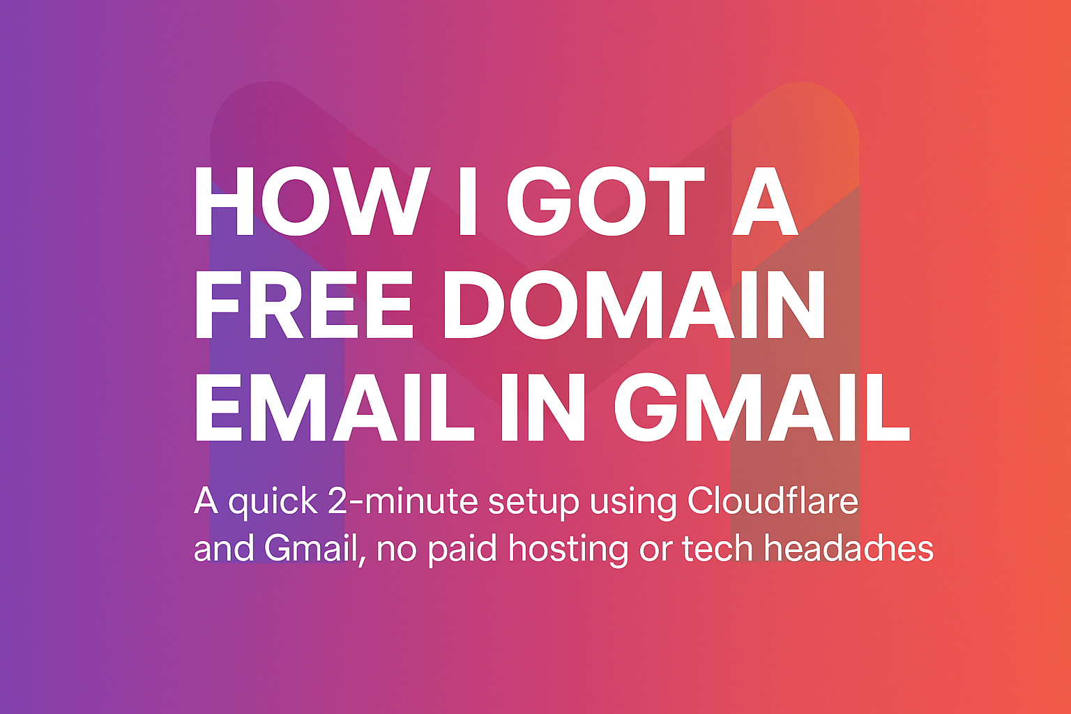 How I Got a Professional Email on My Domain Inside Gmail — for Free